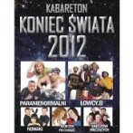 Kabareton "Koniec Świata 2012" (Paranienormalni, Łowcy.B, Nowaki, Kabaret Skeczów Męczących, Słoiczek po Cukrze)