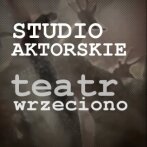 Warsztaty aktorskie - Studencki Teatr WRZECIONO w Warszawie